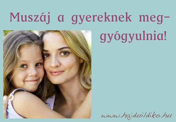 Muszáj a gyereknek meggyógyulnia, mert utazunk.