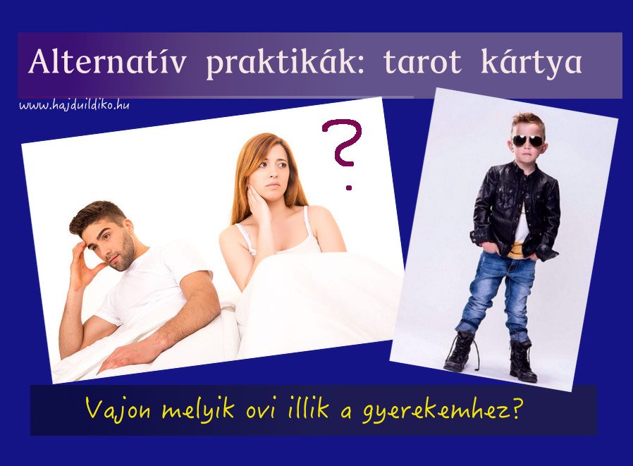 A gyerek szempontjából érdemes óvodát választani.