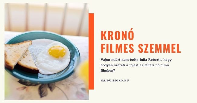 Kronó filmes szemmel-Julia Roberts Oltári nő